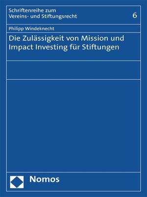 cover image of Die Zulässigkeit von Mission und Impact Investing für Stiftungen